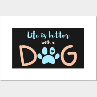 Life is better with a dog-blue Posters and Art